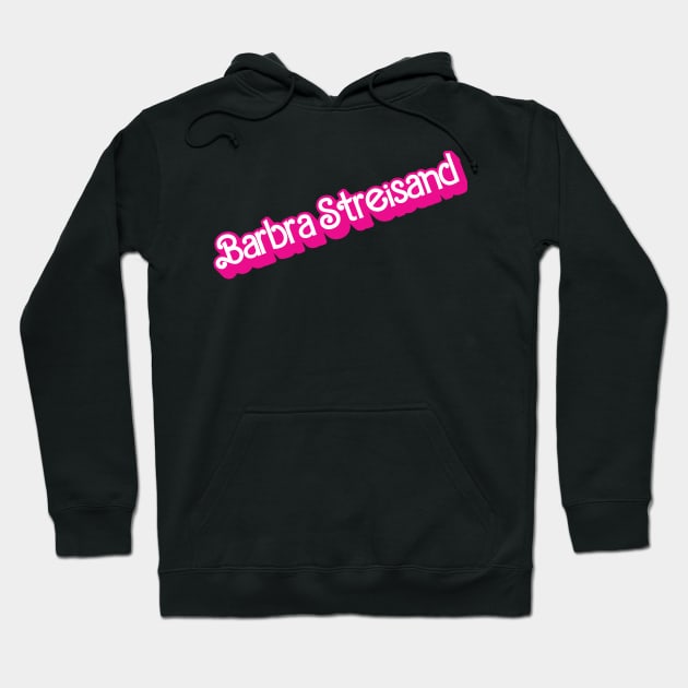 Barbra Streisand x Barbie Hoodie by 414graphics